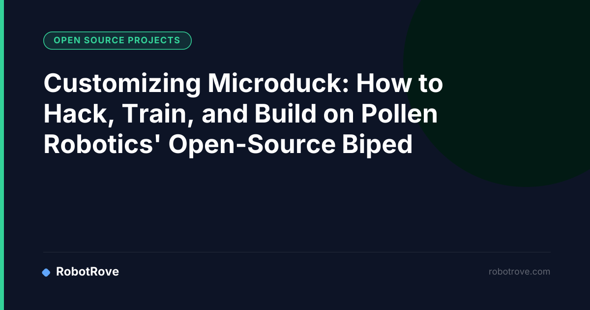 Customizing Microduck: How to Hack, Train, and Build on Pollen Robotics' Open-Source Biped