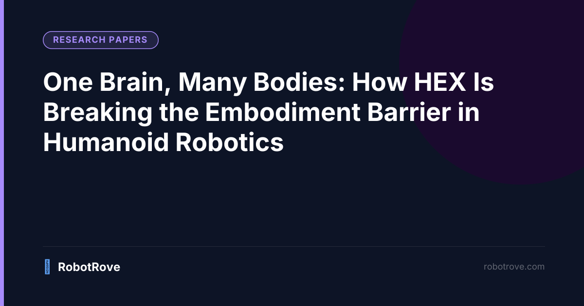 One Brain, Many Bodies: How HEX Is Breaking the Embodiment Barrier in Humanoid Robotics