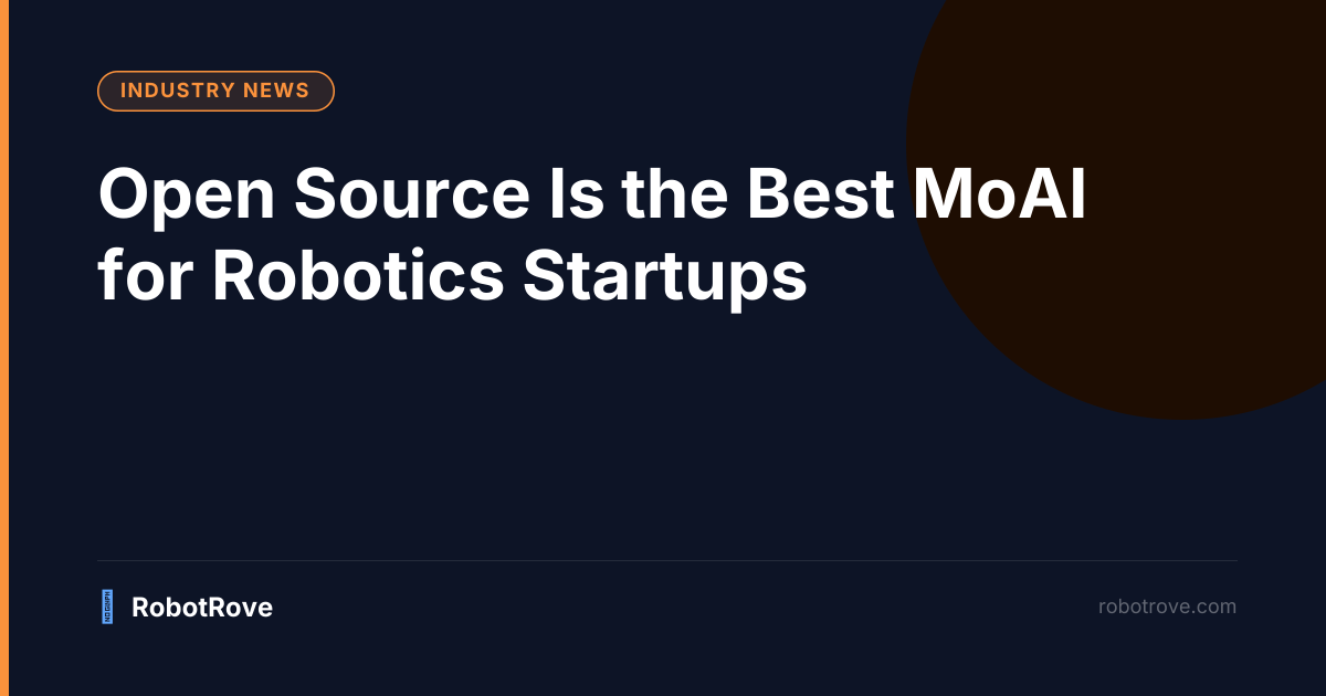 Open Source Is the Best MoAI for Robotics Startups